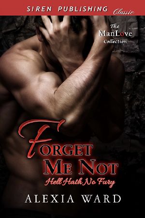 [Hell Hath No Fury 01] • Forget Me Not [Hell Hath No Fury] (Siren Publishing Classic ManLove)